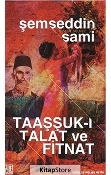 Taaşşuk-ı Talat ve Fitnat-Sadeleştirilmiş Metin - Şemseddin Sami - Palet Yayınları