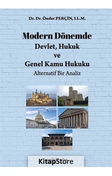Modern Dönemde Devlet Hukuk ve Genel Kamu Hukuku: Alternatif Bir Analiz - Önder Perçin - On İki Levha Yayıncılık