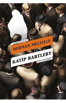 Katip Bartleby Bir Wall Street Hikayesi / Herman Melville