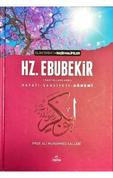 Hz. Ebubekir R.A. Hayatı Prof. Ali Muhammed Sallabi Hz. Ebubekir R.A. Hayatı Prof. Ali Muhammed Sallabi