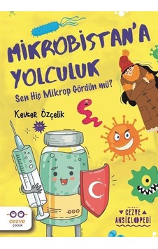 Mikrobistan'a Yolculuk - Sen Hiç Mikrop Gördün mü? - Kevser Özçelik - Cezve Çocuk