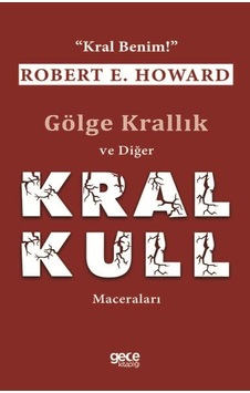 Gölge Krallık Ve Diğer Kral Kull Maceraları - "kral Benim " Gölge Krallık Ve Diğer Kral Kull Maceraları - "kral Benim "