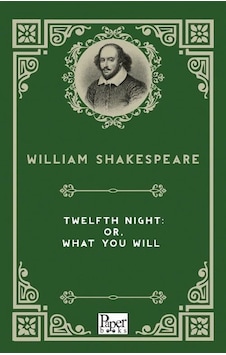 Twelfth Night: or What You Will - William Shakespeare - Paper Books Twelfth Night: or What You Will - William Shakespeare - Paper Books