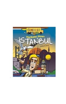 Harikalar Diyarı Istanbul - Eğlenceli Gezi