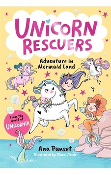 Unicornia: Unicorn Rescuers 1: Adventure İn Mermaid Land Walker Books Unicornia: Unicorn Rescuers 1: Adventure İn Mermaid Land Walker Books
