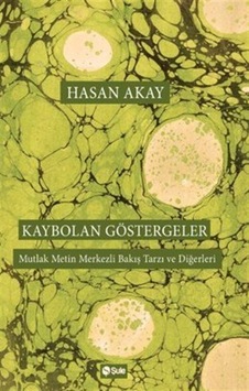 Kaybolan Göstergeler - Hasan Akay - Şule Yayınları Kaybolan Göstergeler - Hasan Akay - Şule Yayınları
