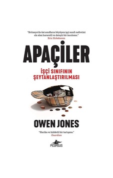 Apaçiler: Işçi Sınıfının Şeytanlaştırılması / Owen Jones 9786052995174 Apaçiler: Işçi Sınıfının Şeytanlaştırılması / Owen Jones 9786052995174
