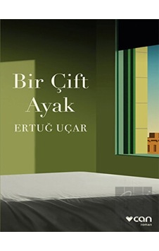 Bir Çift Ayak - Ertuğ Uçar - Can Yayınları