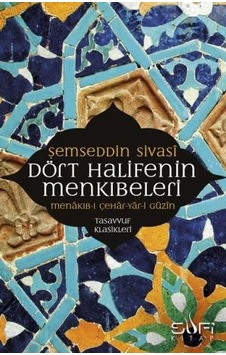 Dört Halifenin Menkıbeleri - Şemseddin Ahmed Sivasi - Sufi Kitap Dört Halifenin Menkıbeleri - Şemseddin Ahmed Sivasi - Sufi Kitap