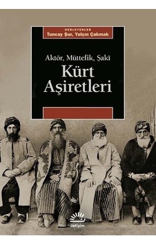 Kürt Aşiretleri: Aktör Müttefik Şaki- İletişim Yayınları