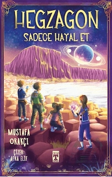 Hegzagon - Sadece Hayal Et İlk Genç Timaş Hegzagon - Sadece Hayal Et İlk Genç Timaş