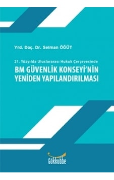 Bm Güvenlik Konseyi’Nin Yeniden Yapılandırılması Dr. Selman Öğüt