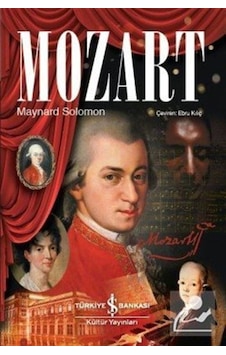 Mozart - Maynard Solomon - İş Bankası Kültür Yayınları Mozart - Maynard Solomon - İş Bankası Kültür Yayınları