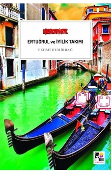 Ertuğrul ve İyilik Takımı / Fehmi Demirbağ