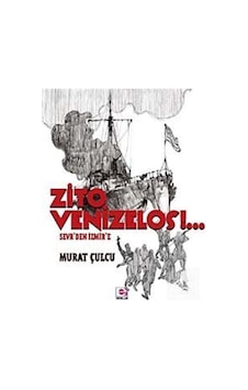 Zito Venizelos - Sevr'den İzmir'e - Murat Çulcu - E Yayınları