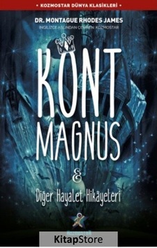 Kont Magnus ve Diğer Hayalet Hikayeleri - Montague Rhodes James - Kozmostar Kont Magnus ve Diğer Hayalet Hikayeleri - Montague Rhodes James - Kozmostar