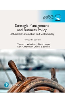 Strategic Management And Business Policy: Globalization, Innovation And Sustainability, Global Edition Strategic Management And Business Policy: Globalization, Innovation And Sustainability, Global Edition
