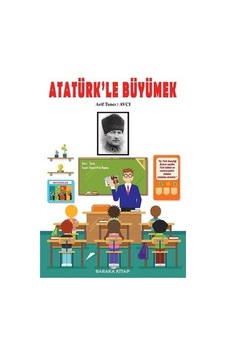 Atatürk'le Büyümek - Arif Tuncer Avcı - Baraka Kitap Atatürk'le Büyümek - Arif Tuncer Avcı - Baraka Kitap
