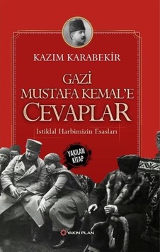 Gazi Mustafa Kemal'E Cevaplar / Kazım Karabekir 9789752487260 Gazi Mustafa Kemal'E Cevaplar / Kazım Karabekir 9789752487260