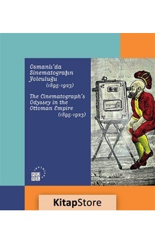 Osmanlı'da Sinematografın Yolculuğu 1895 - 1923- Küre Yayınları Osmanlı'da Sinematografın Yolculuğu 1895 - 1923- Küre Yayınları