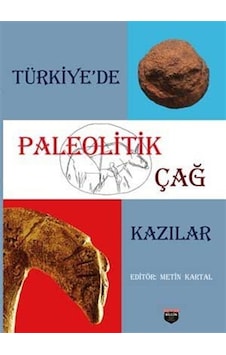 Paleolitik Çağ-Kazılar- Bilgin Kültür Sanat Paleolitik Çağ-Kazılar- Bilgin Kültür Sanat