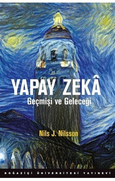 Yapay Zeka-Geçmişi ve Geleceği  - Nils J. Nilsson  - Boğaziçi Üniversitesi Yayınevi