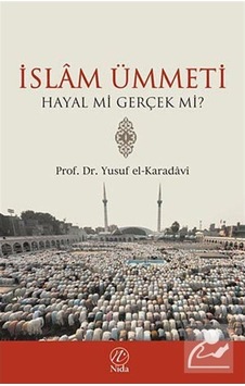 İslam Ümmeti Hayal mi Gerçek mi? / Prof. Dr. Yusuf el-Karadavi 9786257011662 İslam Ümmeti Hayal mi Gerçek mi? / Prof. Dr. Yusuf el-Karadavi 9786257011662