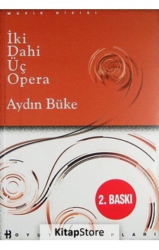 İki Dahi Üç Opera - Aydın Büke - Boyut Yayın Grubu İki Dahi Üç Opera - Aydın Büke - Boyut Yayın Grubu