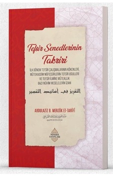 Tefsir Senedlerinin Takriri / Abdulaziz Bin Merzûk Et-tarîfî Tefsir Senedlerinin Takriri / Abdulaziz Bin Merzûk Et-tarîfî