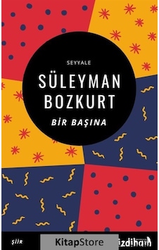 Bir Başına - Süleyman Bozkurt - İzdiham Bir Başına - Süleyman Bozkurt - İzdiham