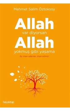 Allah Var Diyorsan Allah Yokmuş Gibi Yaşama - Mehmet Salim Öztoksoy - Hayykitap Allah Var Diyorsan Allah Yokmuş Gibi Yaşama - Mehmet Salim Öztoksoy - Hayykitap