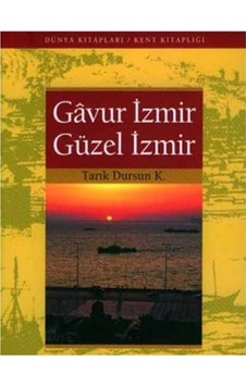 Gavur İzmir Güzel İzmir - Tarık Dursun K. İlk Baskı 2004