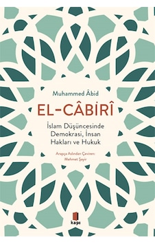 El-Cabiri: İslam Düşüncesinde Demokrasi İnsan Hakları ve Hukuk - Muhammed Abid el-Cabiri - Kapı Yayınları