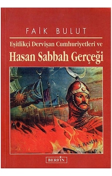 Eşitlikçi Dervişan Cumhuriyetleri Ve Hasan Sabbah Gerçeği: İslam Da Özgürlük Arayışı - 3 - Faik Bulut