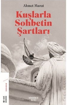Kuşlarla Sohbetin Şartları  - Ahmet Murat  - Ketebe