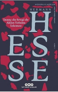 İnanç Da Sevgi De Aklın Yolunu İzlemez - Hermann Hesse - Yapı Kredi Yayınları İnanç Da Sevgi De Aklın Yolunu İzlemez - Hermann Hesse - Yapı Kredi Yayınları
