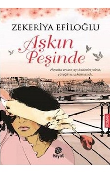 Aşkın Peşinde - Zekeriya Efiloğlu - Hayat Yayıncılık