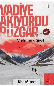 Vadiye Akıyordu Rüzgar - Mehmet Güzel - ŞYK Kitap Vadiye Akıyordu Rüzgar - Mehmet Güzel - ŞYK Kitap