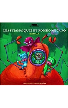 Les Pyjamasques Et Roméo Mécano 9782070615063 Les Pyjamasques Et Roméo Mécano 9782070615063