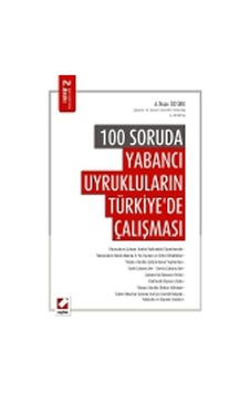 100 Soruda Yabancı Uyrukluların Türkiye'de Çalışması / Ali İhs...