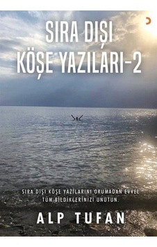 Sıra Dışı Köşe Yazıları - 2 - Alp Tufan - Cinius Sıra Dışı Köşe Yazıları - 2 - Alp Tufan - Cinius