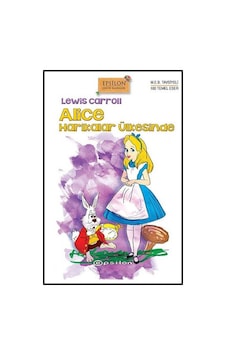 Alice Harikalar Ülkesinde - Lewis Carroll - Epsilon Yayınevi Alice Harikalar Ülkesinde - Lewis Carroll - Epsilon Yayınevi