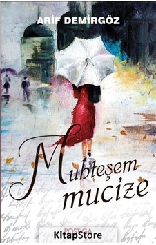 Muhteşem Mucize - Arif Demirgöz - Postiga Muhteşem Mucize - Arif Demirgöz - Postiga