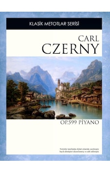 Carl Czerny Op.599 Piyano / Klasik Metotlar Serisi Carl Czerny Op.599 Piyano / Klasik Metotlar Serisi