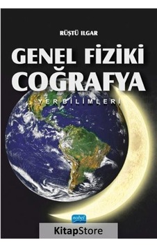 Genel Fiziki Coğrafya - Rüştü Ilgar - Nobel Akademik Yayıncılık Genel Fiziki Coğrafya - Rüştü Ilgar - Nobel Akademik Yayıncılık