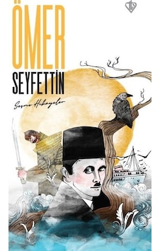 Ömer Seyfettin - Seçme Hikayeler - Ömer Seyfettin - Türkiye Diyanet Vakfı Yayınları Ömer Seyfettin - Seçme Hikayeler - Ömer Seyfettin - Türkiye Diyanet Vakfı Yayınları