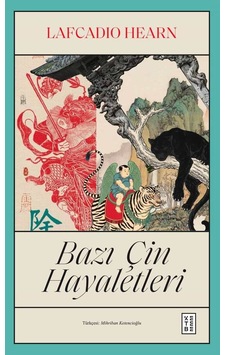 Ketebe Lafcadio Hearn Bazı Çin Hayaletleri Ketebe Lafcadio Hearn Bazı Çin Hayaletleri