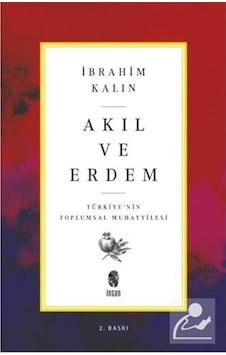 Akıl Ve Erdem / Ibrahim Kalın 9789755749525 Akıl Ve Erdem / Ibrahim Kalın 9789755749525