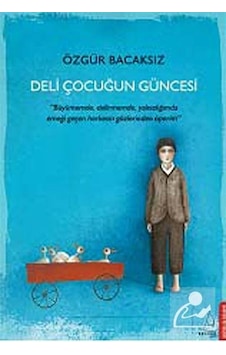 Deli Çocuğun Güncesi / Özgür Bacaksız Deli Çocuğun Güncesi / Özgür Bacaksız