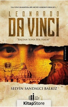 Leonardo da Vinci-Baştan Sona Bir Hayat - Selvin Sandalcı Balkız - İlgi Kültür Sanat Yayınları